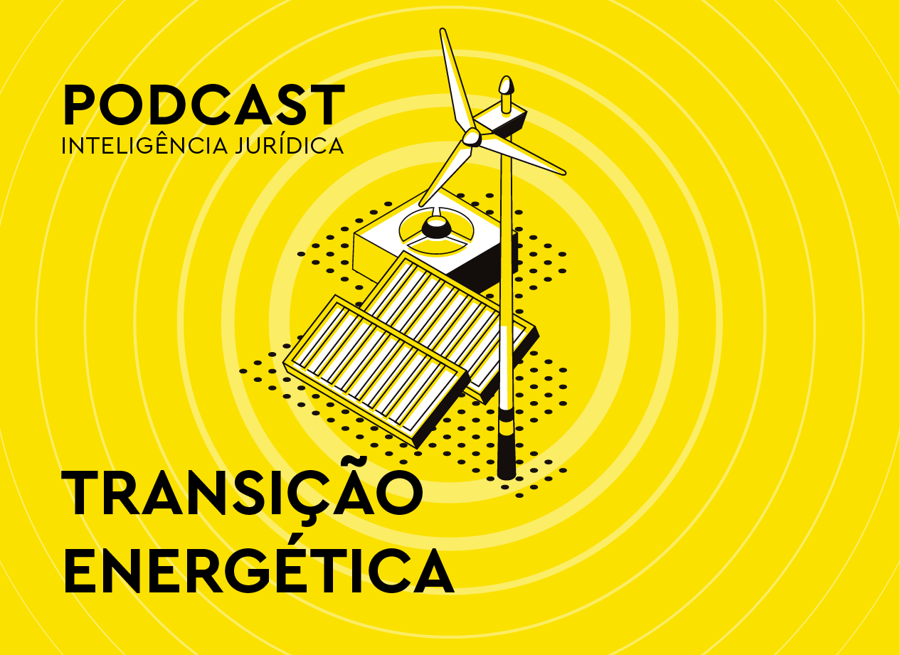 Série Transição Energética - Temporada 5 - Impactos tributários no setor de energias renováveis