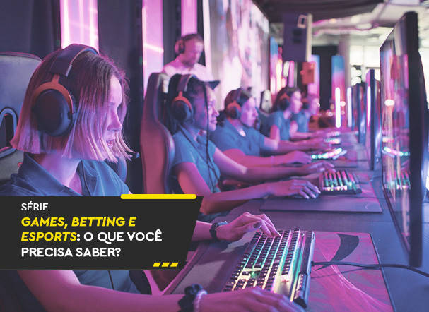 Games, Fantasy Games e eSports: principais aspectos